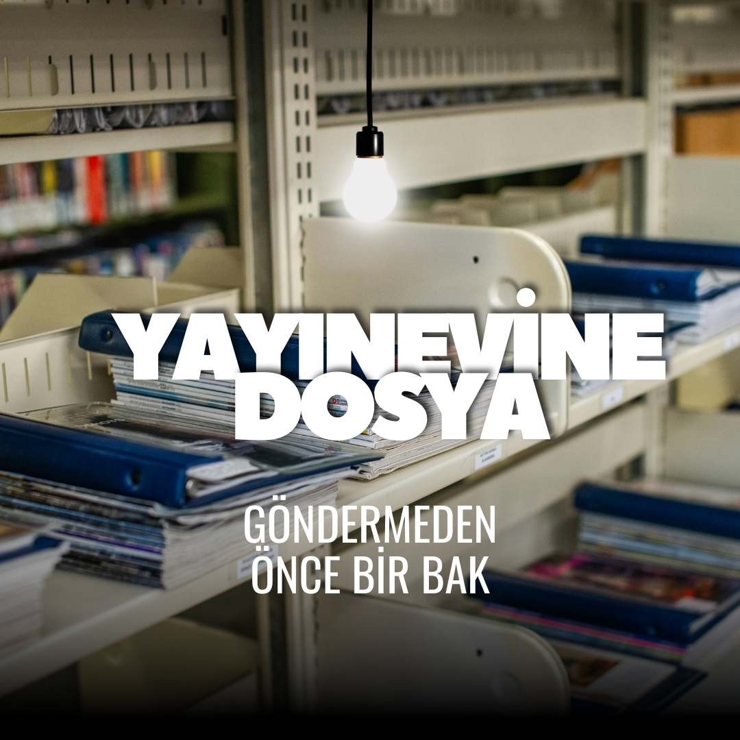Yayınevine Dosya Göndermeden Önce Yapmanız Gereken 5 Şey